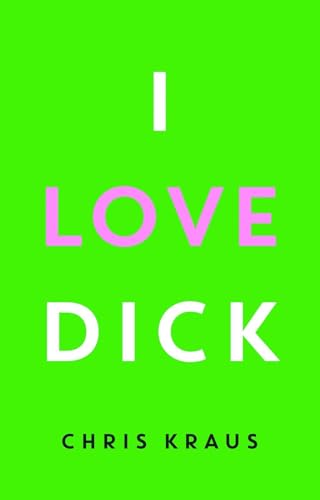 I Love Dick: Ausgezeichnet mit dem Academy of British Cover Design Awards 2016