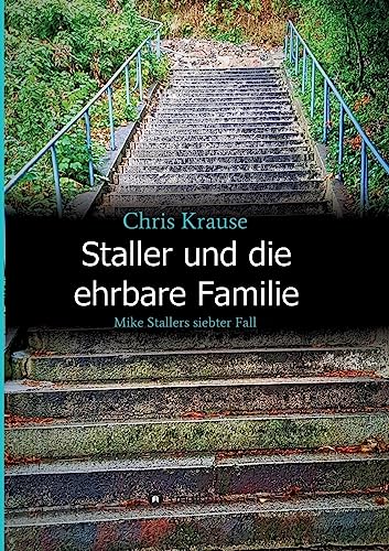 Staller und die ehrbare Familie: Mike Stallers siebter Fall