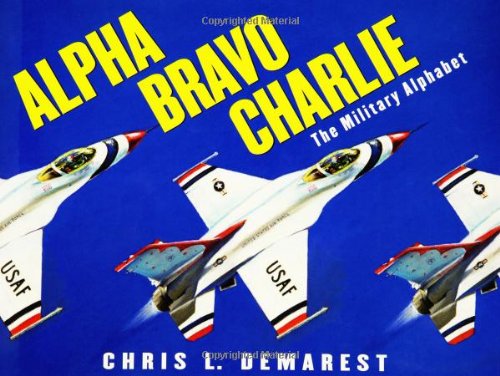 Alpha Bravo Charlie: The Military Alphabet von Margaret K. McElderry Books