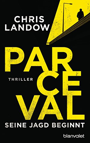 Parceval - Seine Jagd beginnt: Thriller (Ralf Parceval, Band 1) von Blanvalet