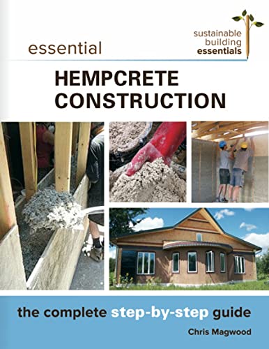 Essential Hempcrete Construction: The Complete Step-by-Step Guide (Sustainable Building Essentials Series, 1) von New Society Publishers