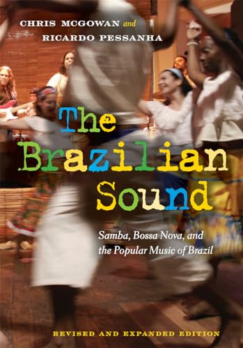 The Brazilian Sound: Samba, Bossa Nova, and the Popular Music of Brazil von Temple University Press