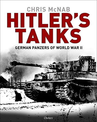 Hitler's Tanks: German Panzers of World War II von Osprey Publishing