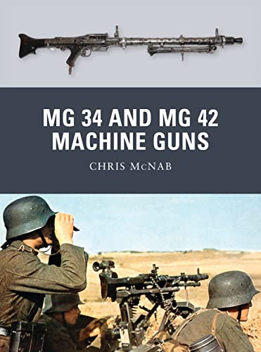 MG 34 and MG 42 Machine Guns (Weapon, Band 21) von Osprey Publishing