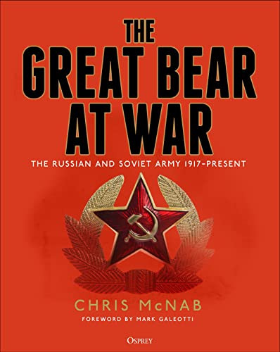 The Great Bear at War: The Russian and Soviet Army, 1917–Present von Osprey Publishing