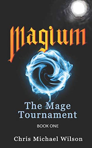 Magium: The Mage Tournament (Book 1): An Epic LitRPG Adventure