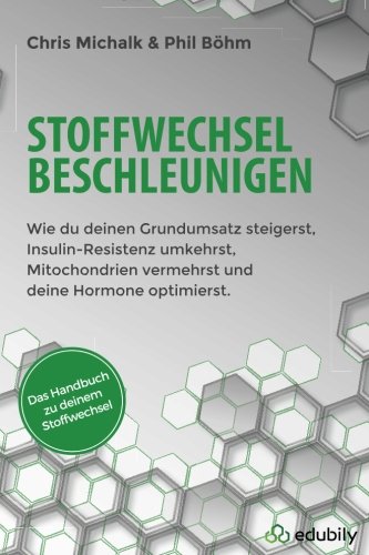 Stoffwechsel beschleunigen: Wie du deinen Grundumsatz steigerst, Insulin-Resist von CreateSpace Independent Publishing Platform