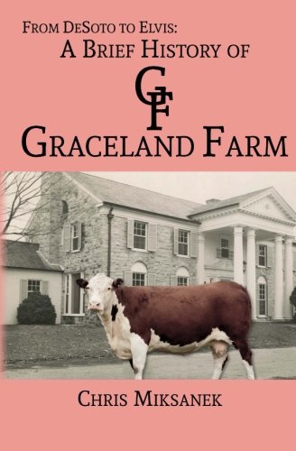 From de Soto to Elvis: A Brief History of Graceland Farm von CreateSpace Independent Publishing Platform
