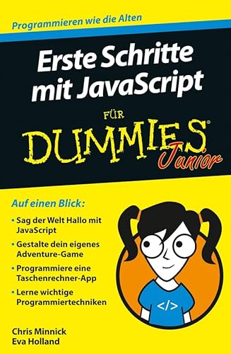 Erste Schritte mit JavaScript für Dummies Junior: Programmieren wie die Alten von Wiley