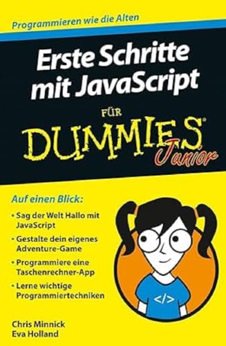 Erste Schritte mit JavaScript für Dummies Junior Erste Schritte mit JavaScript für Dummies Junior von Wiley