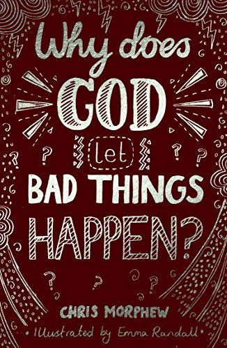 Why Does God Let Bad Things Happen?: (Apologetics for Christian Kids and tweens: why does God allow suffering?) von Good Book Co