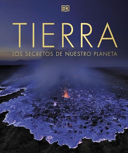 Tierra: Los secretos de nuestro planeta (Enciclopedia visual)