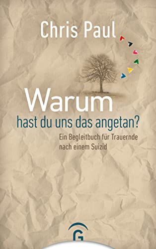 Warum hast du uns das angetan?: Ein Begleitbuch für Trauernde nach einem Suizid von Guetersloher Verlagshaus