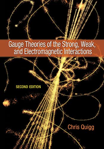 Gauge Theories of the Strong, Weak, and Electromagnetic Interactions: Second Edition von Princeton University Press