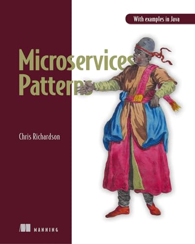 Microservices Patterns: With examples in Java von Manning Publications