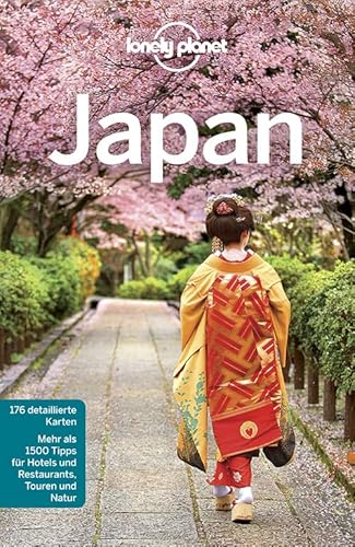 Lonely Planet Reiseführer Japan: Mehr als 1500 Tipps für Hotels & Restaurants, Touren und Natur