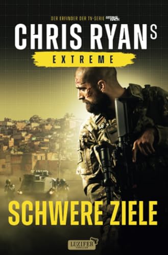 SCHWERE ZIELE (Extreme): Thriller von LUZIFER-Verlag