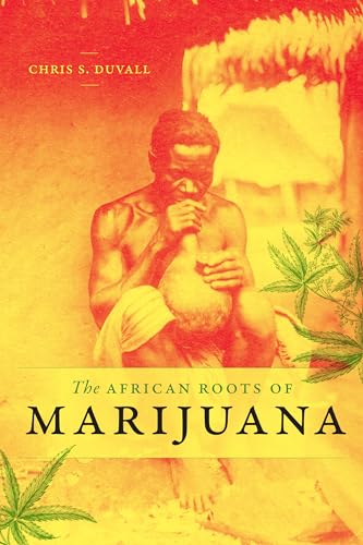 The African Roots of Marijuana von Duke University Press