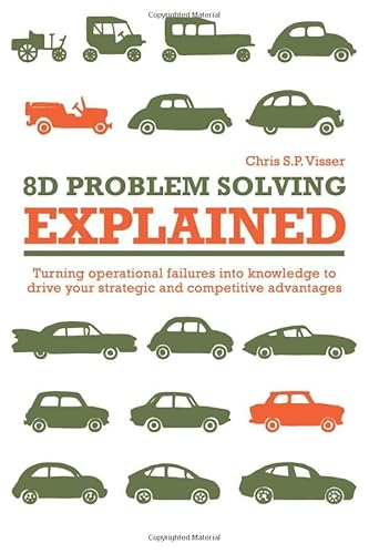 8D problem solving explained: Turning operational failures into knowledge to drive your strategic and competitive advantages von CreateSpace Independent Publishing Platform