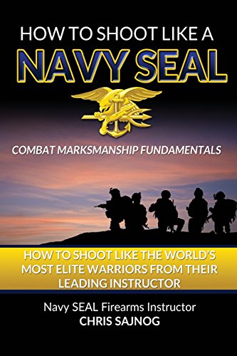 How to Shoot Like a Navy SEAL: Combat Marksmanship Fundamentals von Center Mass Group, LLC