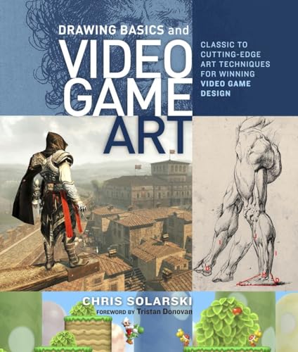 Drawing Basics and Video Game Art: Classic to Cutting-Edge Art Techniques for Winning Video Game Design von Watson-Guptill