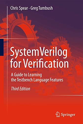 SystemVerilog for Verification: A Guide to Learning the Testbench Language Features