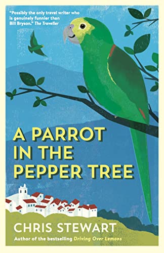 A Parrot in the Pepper Tree: A Sequel to Driving over Lemons (The Lemons Trilogy) von Sort of Books