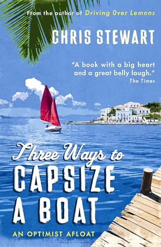 Three Ways to Capsize a Boat: An Optimist Afloat von Sort of Books