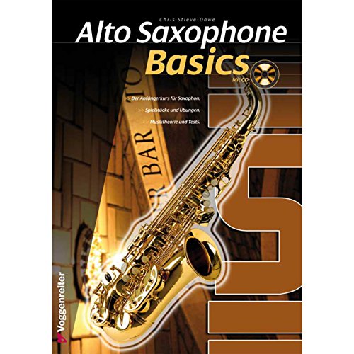 Alto Saxophone Basics. Grundlagen des Saxophonspiels: Der Anfängerkurs für Saxophon!