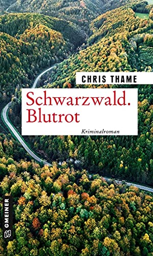 Schwarzwald. Blutrot: Kriminalroman (Niels Kielsen) (Kriminalromane im GMEINER-Verlag)