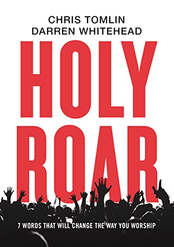 Holy Roar: 7 Words That Will Change The Way You Worship von Thomas Nelson