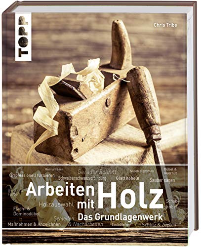 Arbeiten mit Holz. Das Grundlagenwerk: Mit zahlreichen Bildern, anschaulichen Schritt-für-Schritt-Anleitungen und inspirierenden Projektideen. Arbeiten mit Holz. Das Grundlagenwerk: Mit zahlreichen Bildern, anschaulichen Schritt-für-Schritt-Anleitungen und inspirierenden Projektideen.