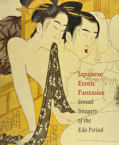 Japanese Erotic Fantasies: Sexual Imagery of the EDO Period Japanese Erotic Fantasies: Sexual Imagery of the EDO Period von HOTEI PUB