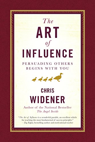 The Art of Influence: Persuading Others Begins With You von Crown Business