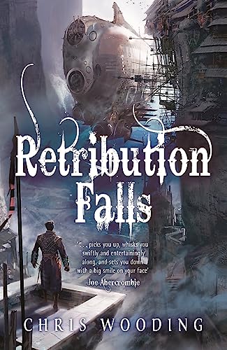 Retribution Falls: The unputdownable steampunk adventure (Tales of the Ketty Jay)