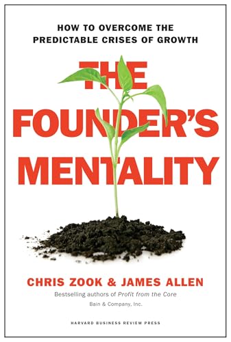 Founder's Mentality: How to Overcome the Predictable Crises of Growth