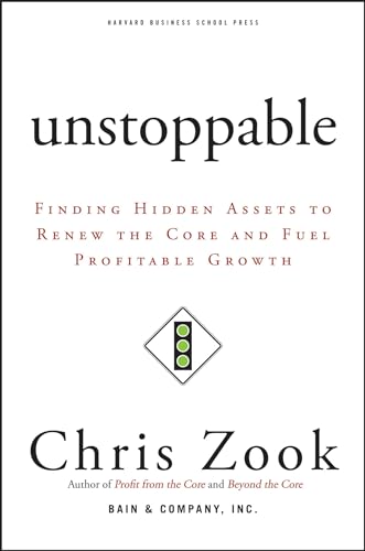 Unstoppable: Finding Hidden Assets to Renew the Core and Fuel Profitable Growth