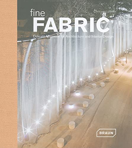 Fine Fabric: Delicate Materials for Architecture and Interior Design von Braun Publishing
