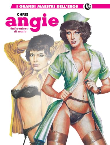 Angie, infermiera di notte (I grandi maestri dell'eros) von Editoriale Cosmo