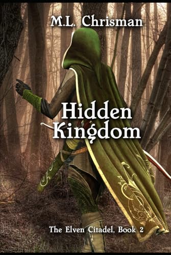 Hidden Kingdom (The Elven Citadel, Band 2) von MLCHRISMAN