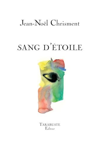 SANG D'ETOILE - Jean-Noël Chrisment von TARABUSTE