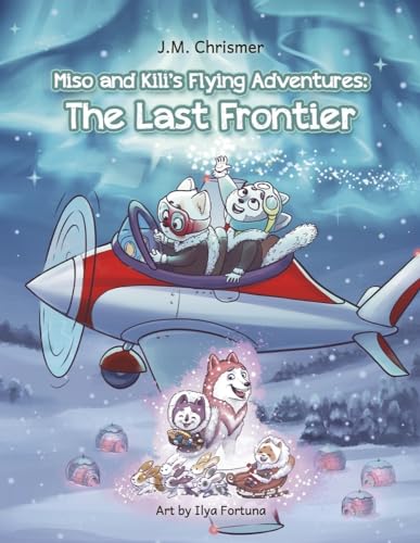 The Last Frontier: The Last Frontier Volume 2 (Miso and Kili's Flying Adventures, 2)
