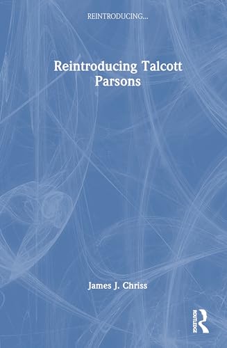 Reintroducing Talcott Parsons von Routledge
