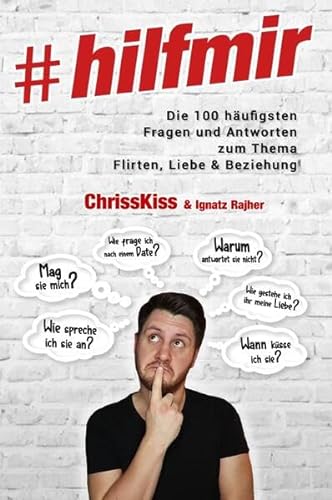 #hilfmir: Die 100 häufigsten Fragen und Antworten zum Thema Flirten, Liebe & Beziehung