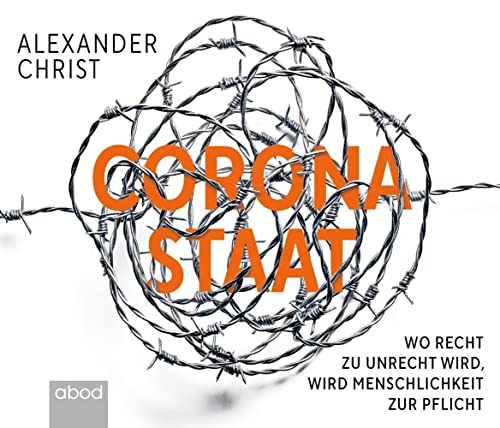 Corona-Staat: Wo Recht zu Unrecht wird, wird Menschlichkeit zur Pflicht
