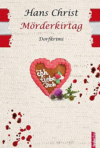 Mörderkirtag: Dorfkrimi von Verlag Federfrei