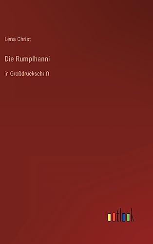 Die Rumplhanni: in Großdruckschrift