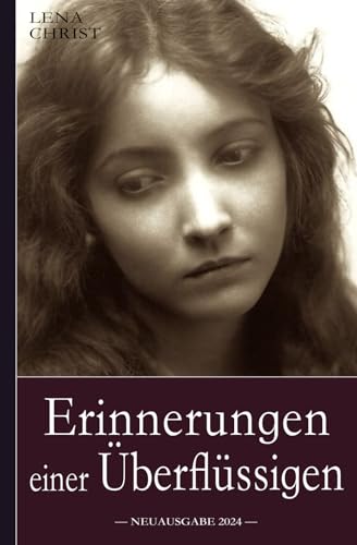 Lena Christ: Erinnerungen einer Überflüssigen