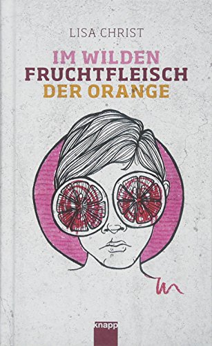Im wilden Fruchtfleisch der Orange: Perlen-Reihe von Knapp, Olten