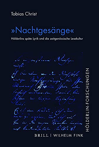 "Nachtgesänge": Hölderlins späte Lyrik und die zeitgenössische Lesekultur (Hölderlin-Forschungen)